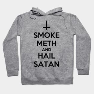 Smoke Meth and Hail Satan| Funny Shirt Hoodie